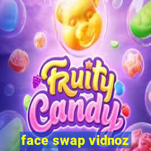 face swap vidnoz